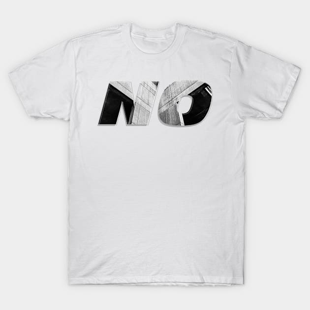 NO T-Shirt by afternoontees